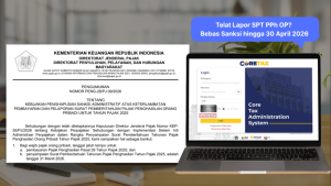 Implementasi Coretax, DJP Hapus Sanksi Keterlambatan SPT Tahunan Pajak Penghasilan Wajib Pajak Orang Pribadi hingga 30 April 2026